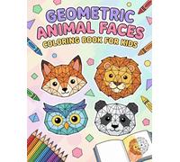 Geometric Animal Faces Coloring Book For Kids: Unique Geometric Animals Book Kids, Low Poly Animal Coloring Book Kids, Abstract Animal Faces Coloring ... Easy Animals And Birds Coloring Book For Kids