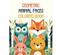 Geometric Animal Faces Coloring Book: Geometric Animal Head Coloring Book, Unique Geometric Animals Book Kids, Low Poly Animal Coloring Book Kids, ... Fun Animal Coloring Book For Boys And Girls