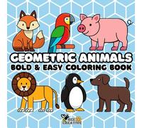 Geometric Animals: Bold & Easy Coloring Book for Adults and Teens featuring 40+ geometric animal scenes (Bold & Easy Coloring Books)