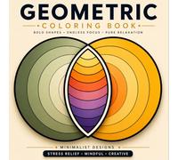 Geometric Coloring Book: Bold Shapes, Endless Focus, Pure Relaxation