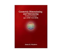 Geometric Dimensioning and Tolerancing Textbook and Workbook: 1