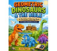 Geometric Dinosaurs and the Bible: Coloring Book (Little Seeds of Scripture Coloring Books)