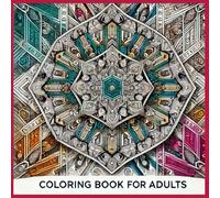 Geometric Escape: An Abstract Coloring Adventure for Teens & Adults: Intricate Mandalas, Optical Illusions & Maze-Like Patterns for Mindful Relaxation and Creative Focus