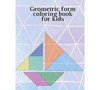 Geometric form coloring book for kids: 8.5x11 inch 21.59x27.94cm with 50 pages Geometric form coloring book for kids pattern design in matte cover