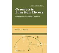 Geometric Function Theory: Explorations in Complex Analysis (Cornerstones)