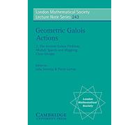 Geometric Galois Actions: Volume 2, the Inverse Galois Problem, Moduli Spaces and Mapping Class Groups: 243 (London Mathematical Society Lecture Note Series, Series Number 243)