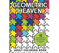 Geometric Heaven: Relaxing and Stress Relieving Adult Coloring Book of Mindful Geometric Patterns (Heavenly Patterns)