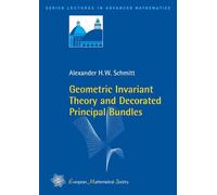 Geometric Invariant Theory and Decorated Principal Bundles (Zurich Lectures in Advanced Mathematics)