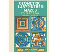 Geometric Labyrinths & Mazes Coloring Book | 8.5 x 11" | 20 Pages | For Adults & Teens: Abstract Maze Art Coloring Book