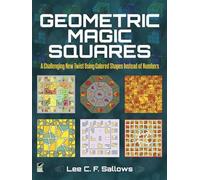 Geometric Magic Squares: A Challenging New Twist Using Colored Shapes Instead of Numbers (Dover Recreational Math)