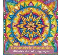 Geometric Mandalas: 60 intricate coloring pages
