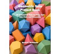Geometric Nets Project Book: 80 Geometric Nets to Copy, Cut Out, Fold, and Assemble