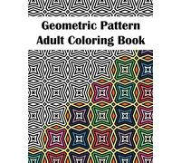 Geometric Pattern Adult Coloring Book: Fun & Easy Coloring Book & Stress Relieving Geometric Patterns