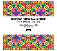 Geometric Pattern Coloring Book Perfect for Adults, Teens and Kids Volume 2 - Color the Circles!: 50 Beautiful Designs to Color for Relaxation, Stress ... Fun (Geometric Pattern Coloring Book Series)
