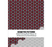 Geometric Patterns - Adult Coloring Book Vol. 12: Volume 12
