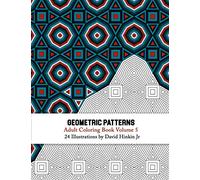 Geometric Patterns - Adult Coloring Book Vol. 5: Volume 5