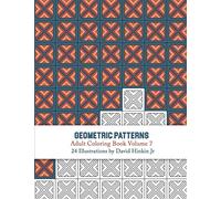 Geometric Patterns - Adult Coloring Book Vol. 7: Volume 7