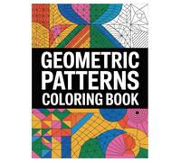 Geometric Patterns Coloring Book: 100 Modern Designs for All Ages: Stress Relief and Mindfulness with 100 Unique Abstract Art Pages for Creativity