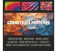 Geometric Patterns Coloring Book for Adults: Relaxing, Easy & Creative Designs for Stress Relief and Mindful Relaxation: 101 Unique Geometric Designs ... and Creativity • Ideal Gift for Adults
