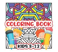 Geometric Patterns Coloring Book for Kids Ages 8-12: 50 Patterns Kaleidoscope Coloring Activity Book for Kids 8-10 & 10-12. 50 Symmetric Coloring Pages for Boys and Girls 7-9 & 9-11.