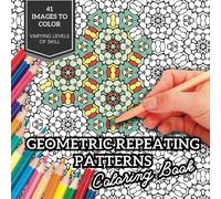 Geometric Patterns Coloring Book - Repeating Mandala Coloring Book - Relaxing Coloring Book - Mindful Patterns Coloring Book