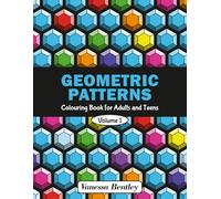 Geometric Patterns Colouring Book for Adults and Teens: 50 Designs for Stress Relief and Relaxation (Geometric Patterns - Colouring Books for Adults and Teens)