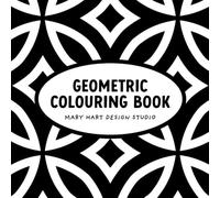 Geometric Patterns Colouring Book (Fun and Relaxing Bold Designs for Adults and Children) (Fun and Relaxing Colouring Books)
