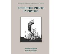 Geometric Phases in Physics: 005 (Advanced Series in Ma - Paperback NEW Wilczek,