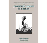 Geometric Phases In Physics by Alfred Shapere, Frank Wilczek - 9789971506216