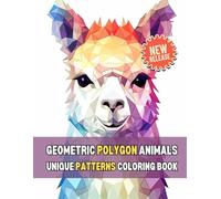 Geometric Polygon Animals: Unique Patterns Coloring Book for Adults and Kids - Beautiful Animal Designs for Stress Relief