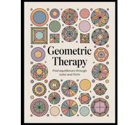 Geometric Therapy: Find Equilibrium Through Color and Form.