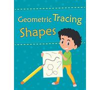 Geometric Tracing Shapes: Lines And Shapes Pen Control Workbook, Fine Motor Skills Activity Book