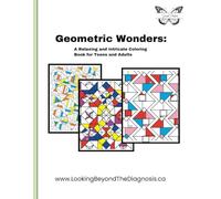 Geometric Wonders: A Relaxing and Intricate Coloring Book for Teens and Adults