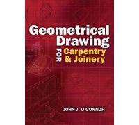 Geometrical Drawing for Carpentry and Joinery
