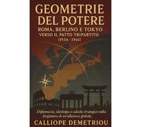 Geometrie del Potere: Roma, Berlino e Tokyo verso il Patto Tripartito (1934-1941)