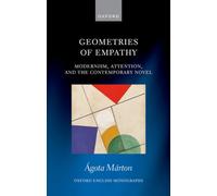 Geometries of Empathy : Modernism, Attention, and the Contemporary Novel