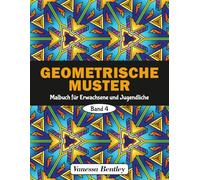 Geometrische Muster Malbuch für Erwachsene und Jugendliche - Band 4: 50 Designs für Stressabbau und Entspannung (Geometrische Muster - Malbücher für Erwachsene und Jugendliche)