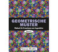 Geometrische Muster Malbuch für Erwachsene und Jugendliche - Band 5: 50 Designs für Stressabbau und Entspannung (Geometrische Muster - Malbücher für Erwachsene und Jugendliche)