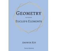 Geometry - As Told By Euclid's Elements: Answer Key