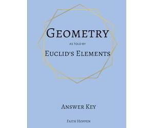 Geometry - As Told By Euclid's Elements: Answer Key