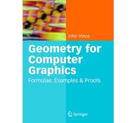 Geometry for Computer Graphics: Formulae, Examples and Proofs