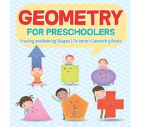 Geometry for Preschoolers: Tracing and Naming Shapes | Children's Geometry Books