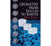 Geometry from Euclid to Knots (Dover Books on MaTHEMA 1.4tics)