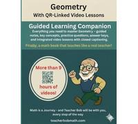 Geometry Mastery Workbook with Video Lessons: Guided Notes, Practice Problems, Answer Keys, and Integrated Video Support: A Full-Year High School ... Video Support (Teacher Bob Math Series)