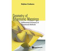Geometry Of Biharmonic Mappings: Differential Geometry Of Variational Methods (Global Analysis Analysis on Ma)