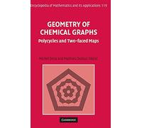 Geometry of Chemical Graphs: Polycycles and Two-faced Maps (Encyclopedia of Mathematics and its Applications, Series Number 119)