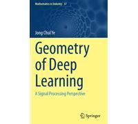 Geometry of Deep Learning : A Signal Processing Perspective