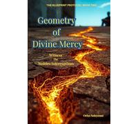 GEOMETRY OF DIVINE MERCY: Witness The Sudden Interruption (The Blueprint Protocol)