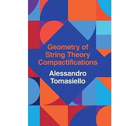 Geometry of String Theory Compactifications – Cambridge University Press