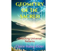 Geometry of the Sacred: Unlocking Universal Patterns